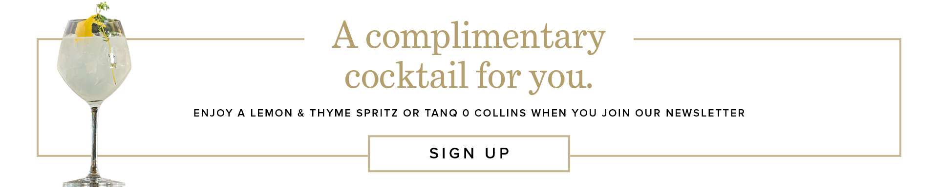 Sign up today for a complimentary cocktail